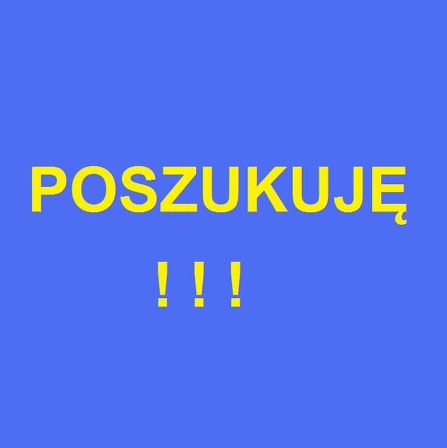 SZUKAM !!!!