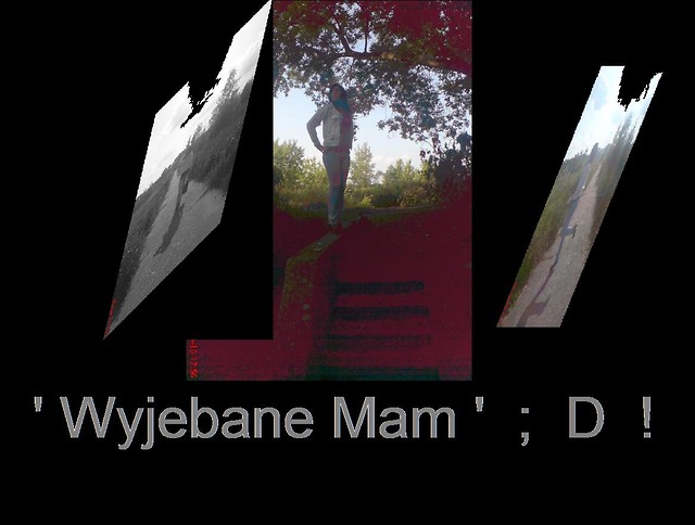 ` wyjebanee mam ; D