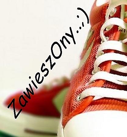 zawieeeszaaam xd .