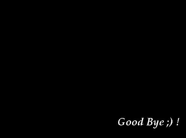 good bye ;) !