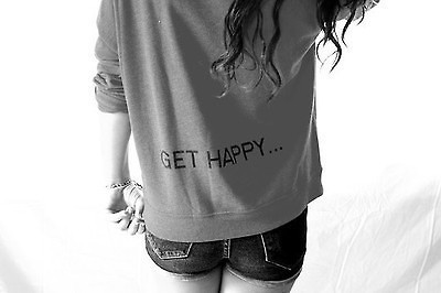 Get Happy.