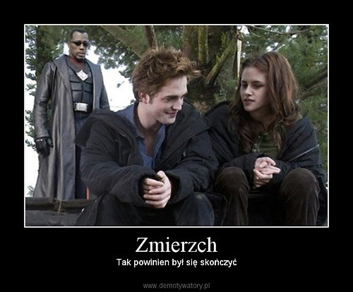 zmierzch jest do dupy :)))
