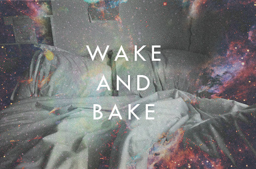 wake and bake