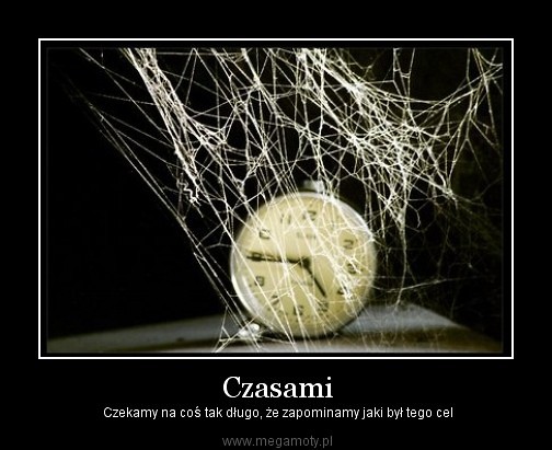 Czas goni nas... 