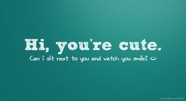 Hi, you're cute.