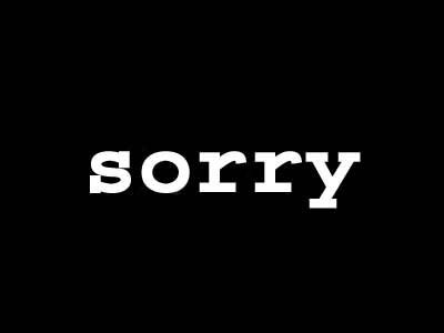 sorry .
