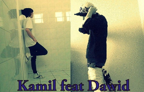 Kamil feat Dawid . 
