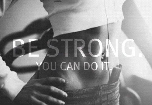 BE STRONG