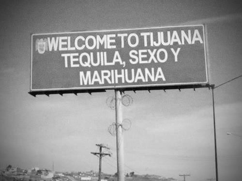 Tequila, sexo y marihuana