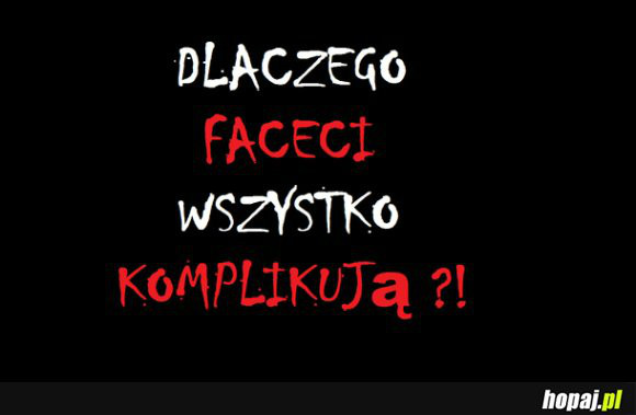 No dlaczegoo ? 