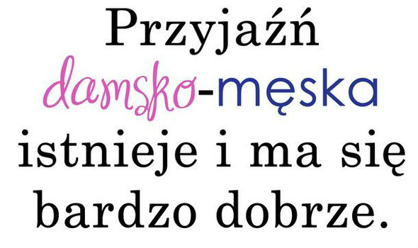 o przyjani damsko-mskiej.