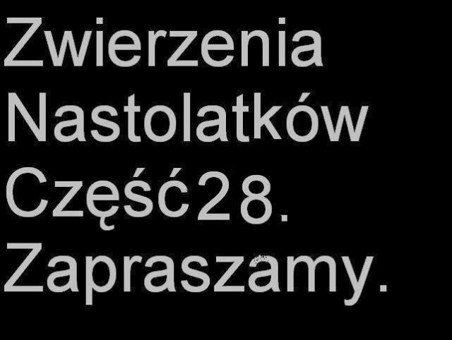 Zwierzenia nastolatkw zapraszam