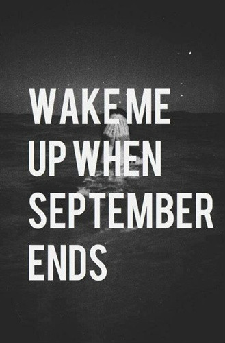 wake me up when September ends