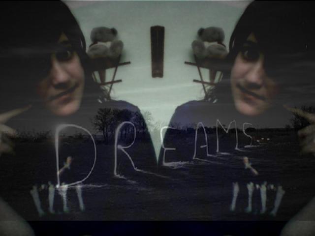 Dreams ...