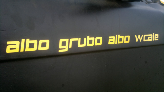 Albo grubo albo wcale!