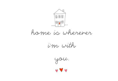 home is wherever i'm with you.
