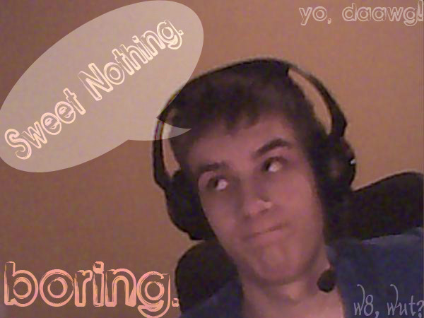 Sweet Nothing.