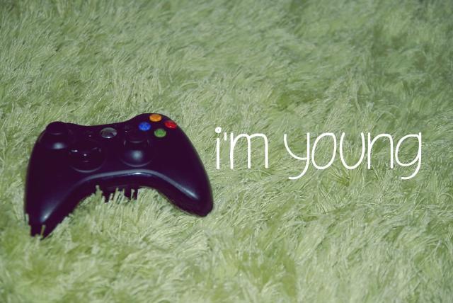 i'm young