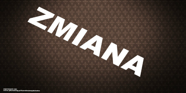 ZMIANA