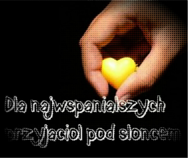 dla najwspanialszych ludzi :*