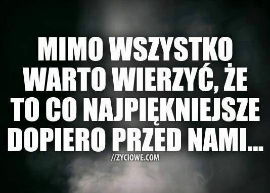 Mimo wszystko ; *