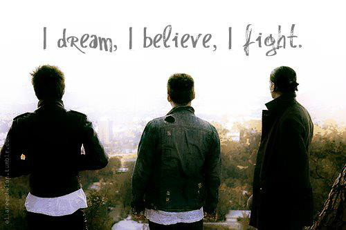 I dream, I belive, I fight
