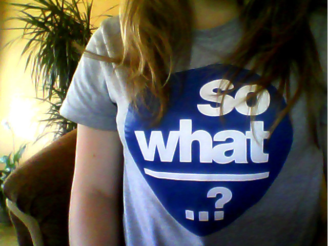 So what...? 
