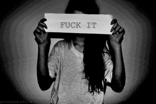 Fack It ...