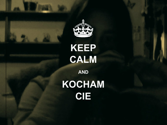 Keep calm and...