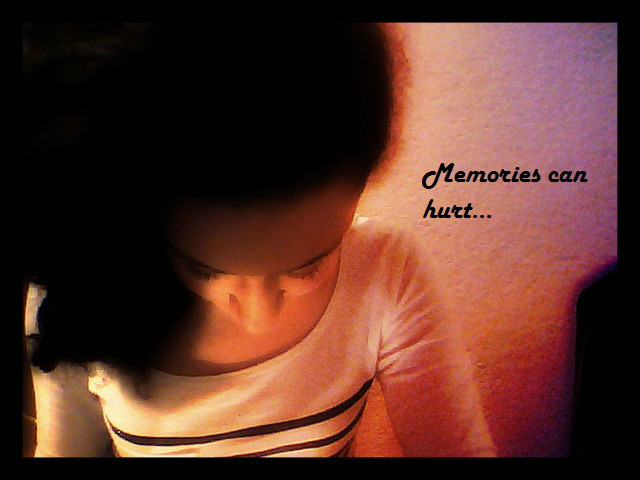 Memories can hurt...