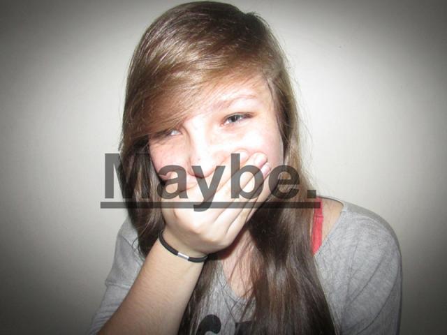 maybe.