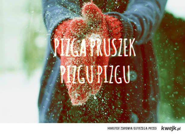 PIZGA PRUSZEK PIZGU PIZGU 