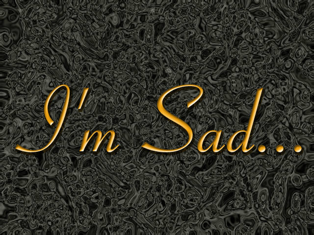 sad:(