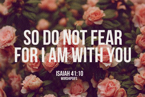 SO DO NOT FEAR!