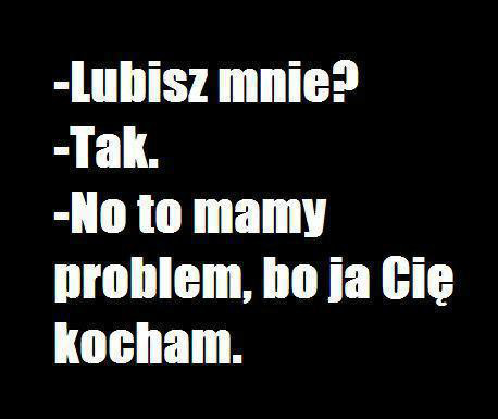 Chujowo nieprawda ? :