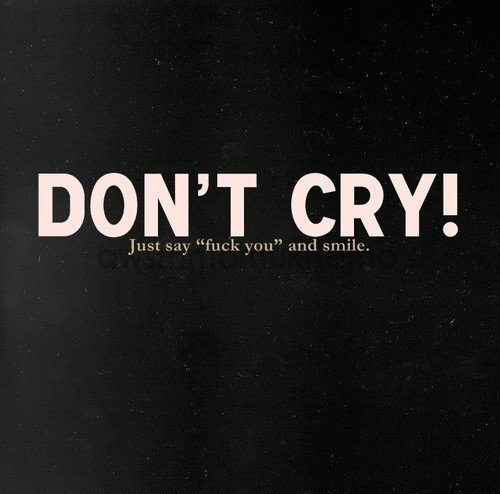 Don't Cry...