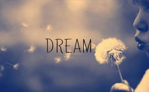 Dream...
