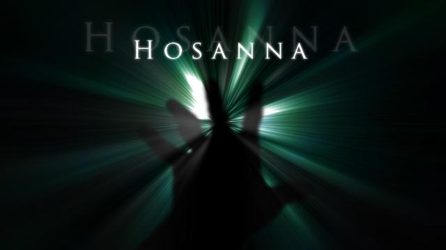 Hosanna!